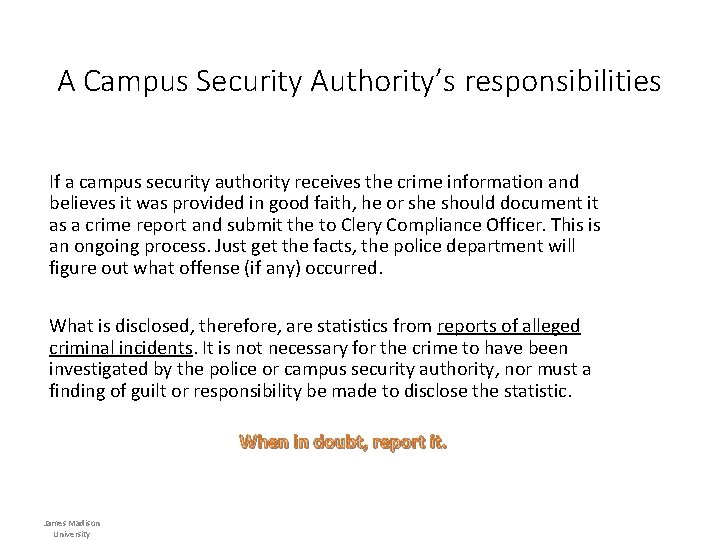 A Campus Security Authority’s responsibilities If a campus security authority receives the crime information