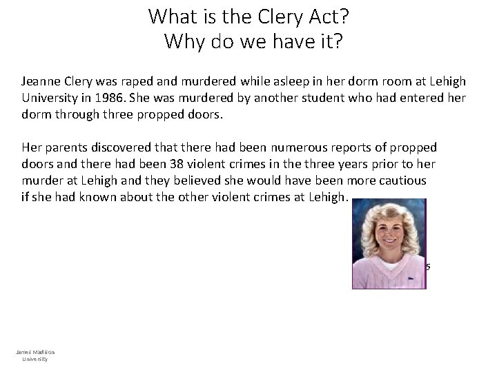 What is the Clery Act? Why do we have it? Jeanne Clery was raped