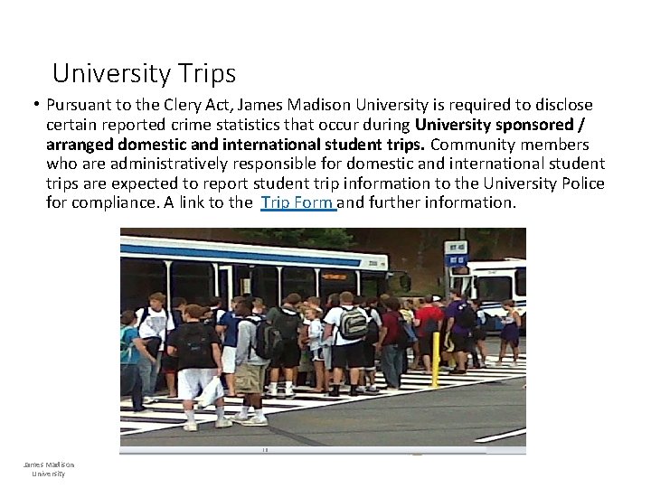 University Trips • Pursuant to the Clery Act, James Madison University is required to