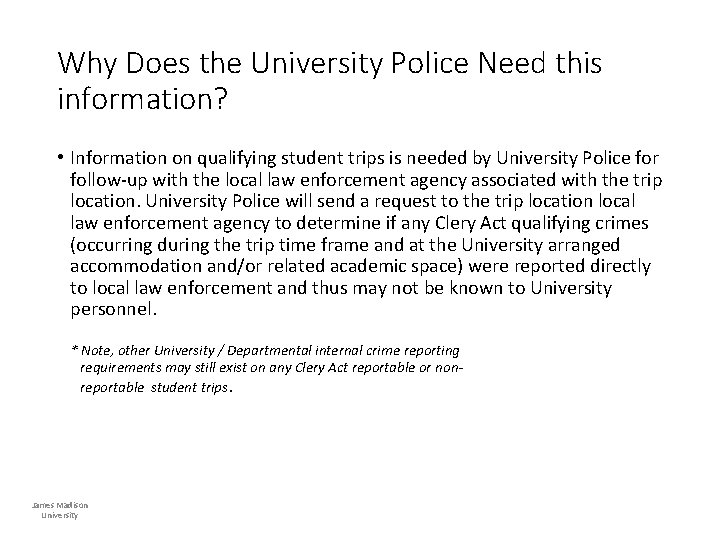 Why Does the University Police Need this information? • Information on qualifying student trips