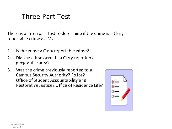 Three Part Test There is a three part test to determine if the crime