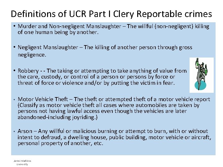 Definitions of UCR Part I Clery Reportable crimes • Murder and Non-negligent Manslaughter –