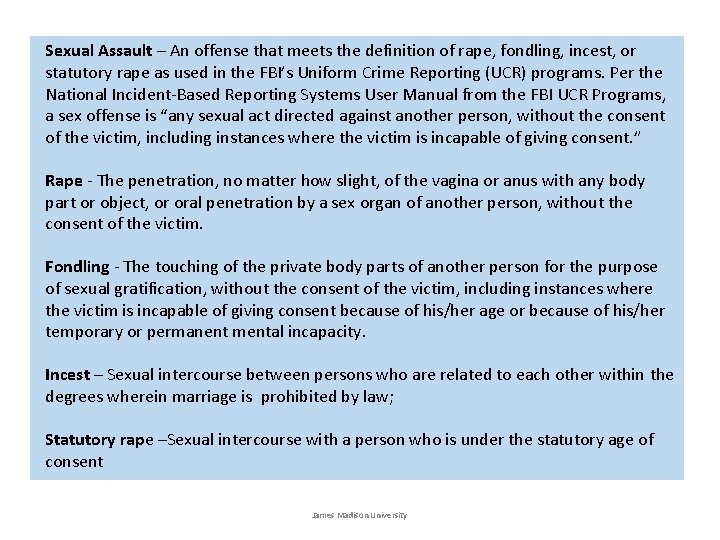  Sexual Assault – An offense that meets the definition of rape, fondling, incest,