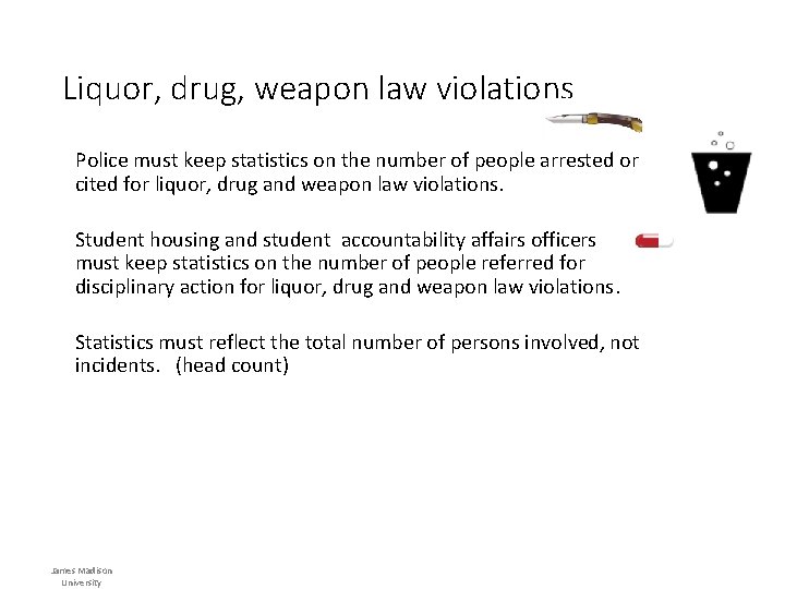 Liquor, drug, weapon law violations Police must keep statistics on the number of people