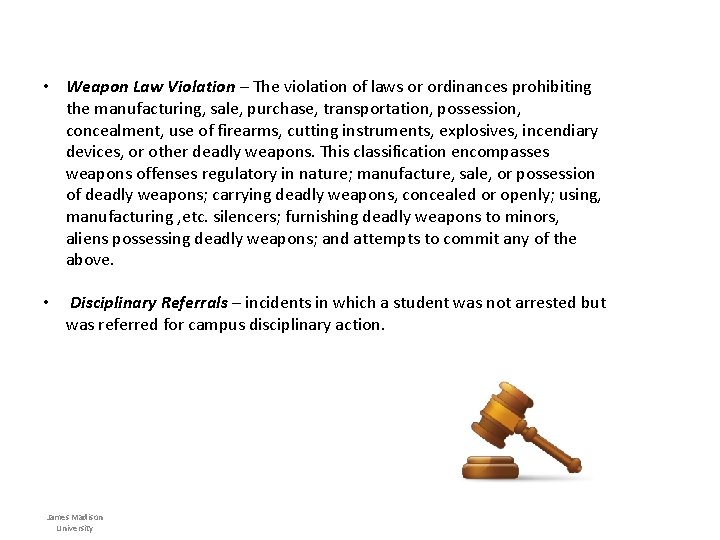 • Weapon Law Violation – The violation of laws or ordinances prohibiting the • Weapon Law Violation – The violation of laws or ordinances prohibiting the