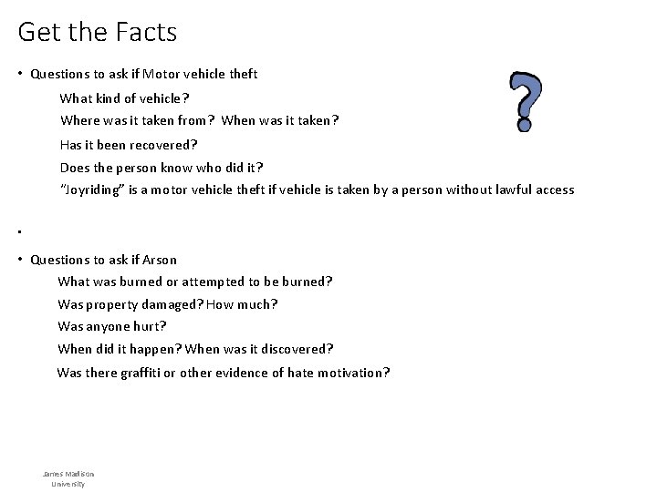 Get the Facts • Questions to ask if Motor vehicle theft What kind of