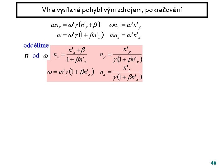 Vlna vysílaná pohyblivým zdrojem, pokračování 46 