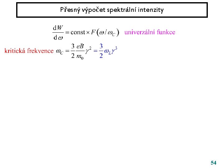 Přesný výpočet spektrální intenzity 54 