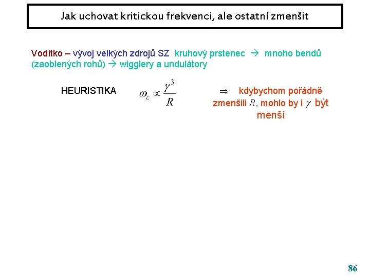 Jak uchovat kritickou frekvenci, ale ostatní zmenšit Vodítko – vývoj velkých zdrojů SZ kruhový