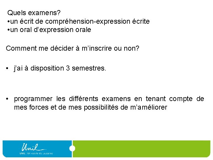 Quels examens? • un écrit de compréhension-expression écrite • un oral d’expression orale Comment