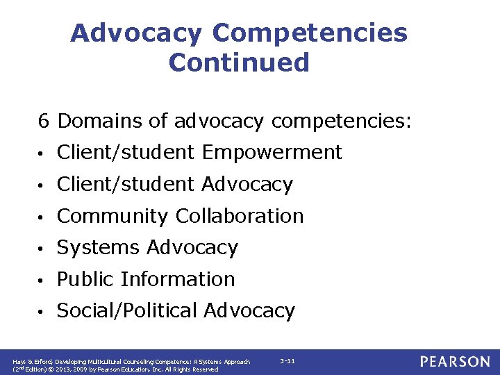 Advocacy Competencies Continued 6 Domains of advocacy competencies: • Client/student Empowerment • Client/student Advocacy Advocacy Competencies Continued 6 Domains of advocacy competencies: • Client/student Empowerment • Client/student Advocacy