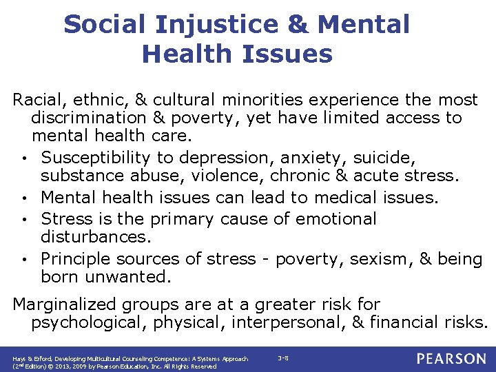 Social Injustice & Mental Health Issues Racial, ethnic, & cultural minorities experience the most Social Injustice & Mental Health Issues Racial, ethnic, & cultural minorities experience the most