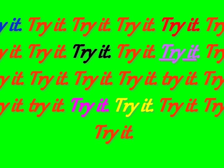 y it. Try it. Try ryy it. Try it. try it. Try ryy it.