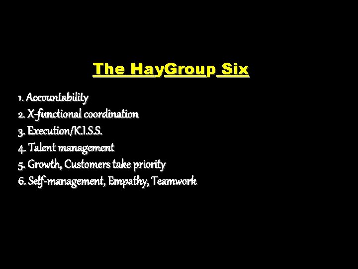 The Hay. Group Six 1. Accountability 2. X-functional coordination 3. Execution/K. I. S. S.