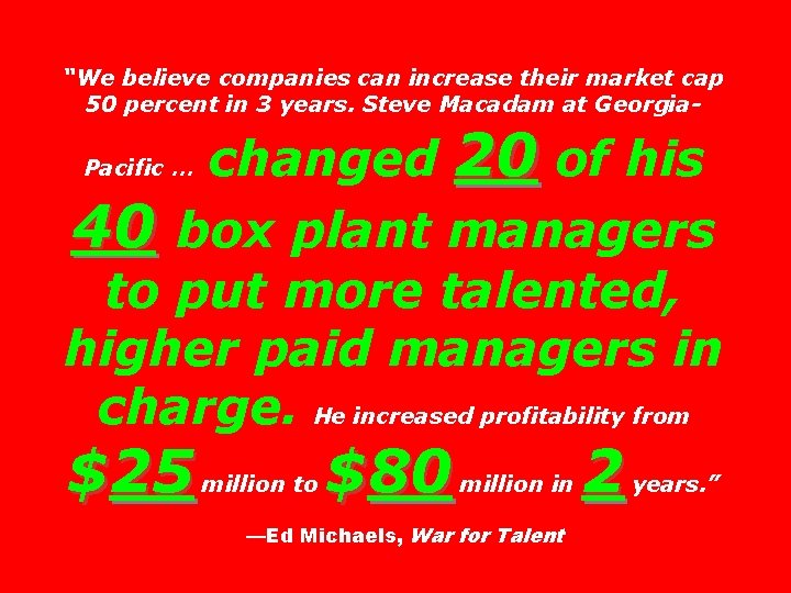 “We believe companies can increase their market cap 50 percent in 3 years. Steve