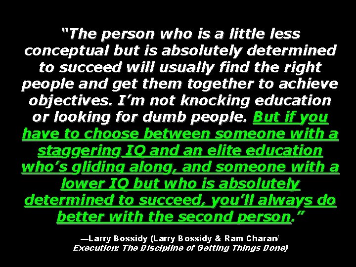 “The person who is a little less conceptual but is absolutely determined to succeed