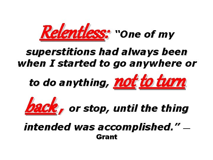 Relentless: “One of my superstitions had always been when I started to go anywhere