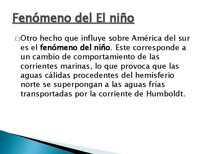 Fenómeno del El niño � Otro hecho que influye sobre América del sur es