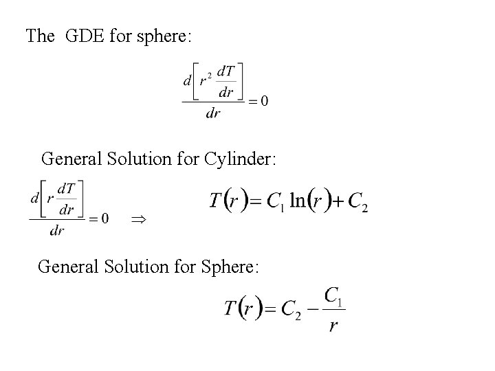 The GDE for sphere: General Solution for Cylinder: General Solution for Sphere: 