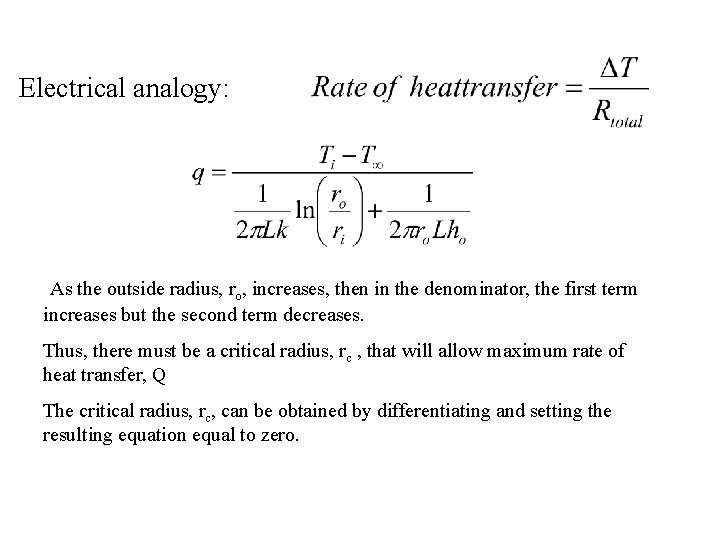 Electrical analogy: As the outside radius, ro, increases, then in the denominator, the first