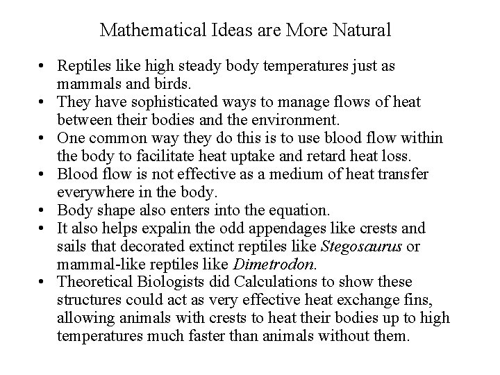 Mathematical Ideas are More Natural • Reptiles like high steady body temperatures just as
