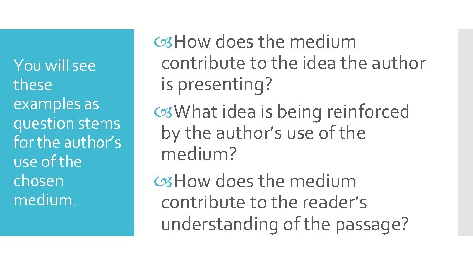 You will see these examples as question stems for the author’s use of the You will see these examples as question stems for the author’s use of the