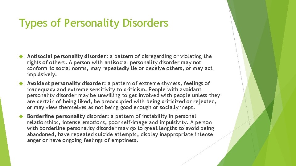 Types of Personality Disorders Antisocial personality disorder: a pattern of disregarding or violating the