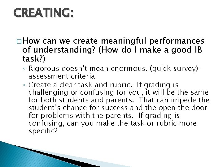 CREATING: � How can we create meaningful performances of understanding? (How do I make