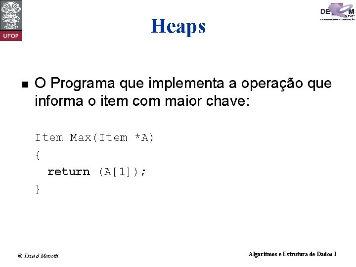 Heaps n O Programa que implementa a operação que informa o item com maior