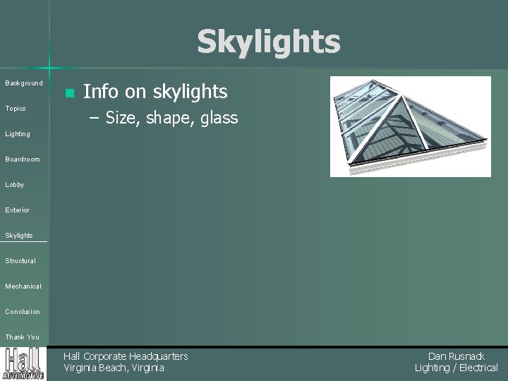 Skylights Background Topics n Info on skylights – Size, shape, glass Lighting Boardroom Lobby