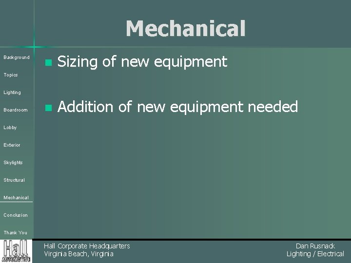 Mechanical Background n Sizing of new equipment n Addition of new equipment needed Topics