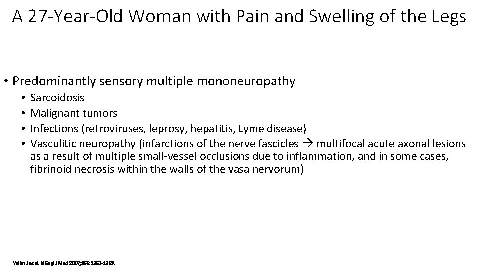 A 27 -Year-Old Woman with Pain and Swelling of the Legs • Predominantly sensory