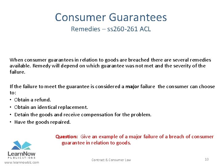 Consumer Guarantees Remedies – ss 260 -261 ACL When consumer guarantees in relation to