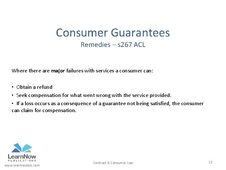 Consumer Guarantees Remedies – s 267 ACL Where there are major failures with services