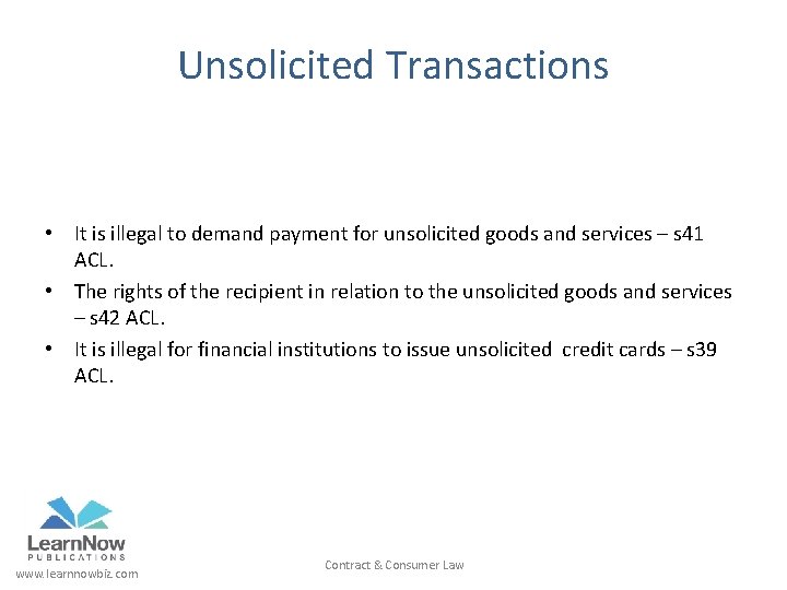 Unsolicited Transactions • It is illegal to demand payment for unsolicited goods and services