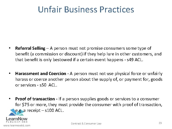 Unfair Business Practices • Referral Selling – A person must not promise consumers some