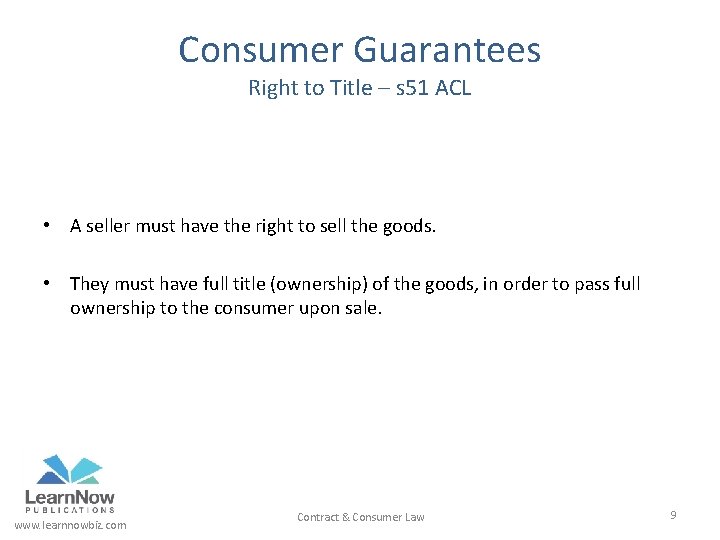 Consumer Guarantees Right to Title – s 51 ACL • A seller must have