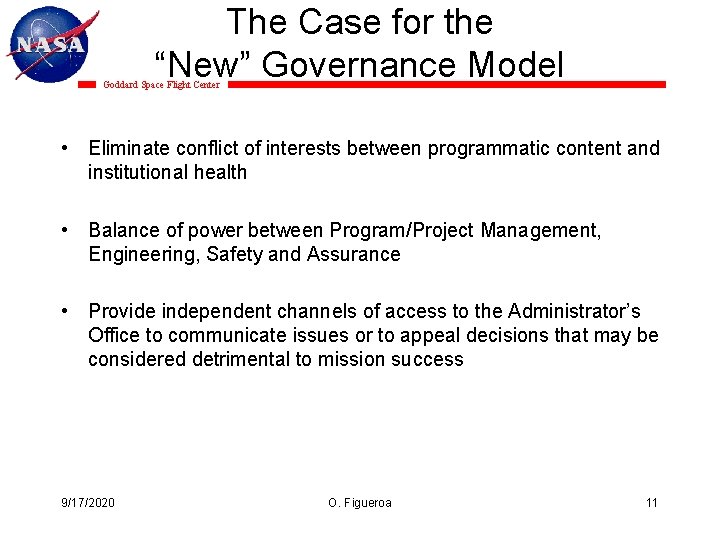 The Case for the “New” Governance Model Goddard Space Flight Center • Eliminate conflict