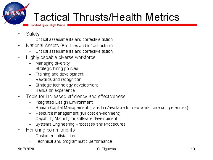 Tactical Thrusts/Health Metrics Goddard Space Flight Center • Safety • – Critical assessments and