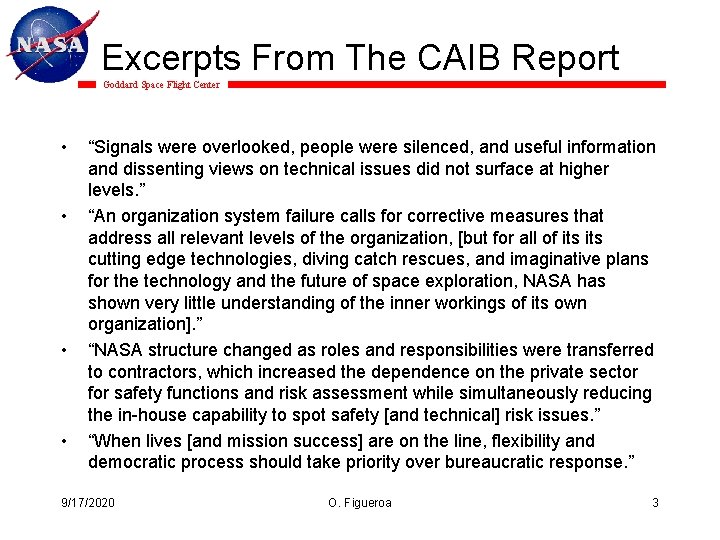 Excerpts From The CAIB Report Goddard Space Flight Center • • “Signals were overlooked,