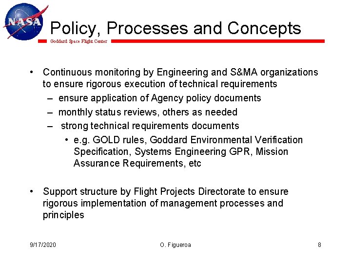 Policy, Processes and Concepts Goddard Space Flight Center • Continuous monitoring by Engineering and