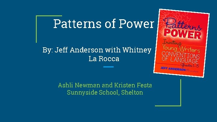 Patterns of Power By: Jeff Anderson with Whitney La Rocca Ashli Newman and Kristen