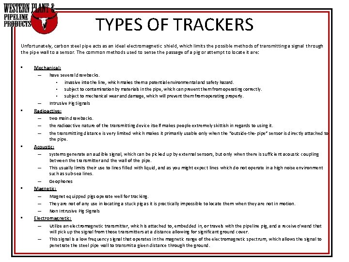 TYPES OF TRACKERS Unfortunately, carbon steel pipe acts as an ideal electromagnetic shield, which TYPES OF TRACKERS Unfortunately, carbon steel pipe acts as an ideal electromagnetic shield, which