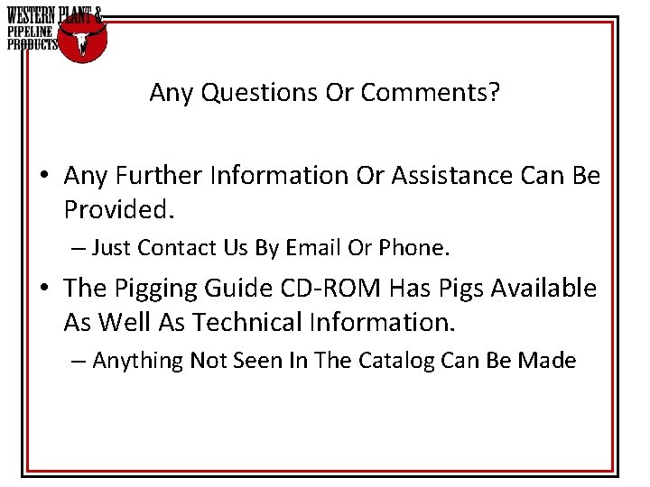 Any Questions Or Comments? • Any Further Information Or Assistance Can Be Provided. – Any Questions Or Comments? • Any Further Information Or Assistance Can Be Provided. –