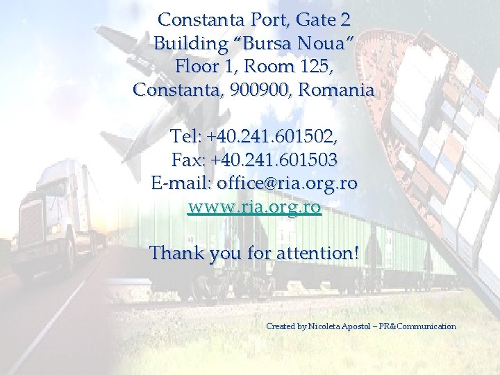 Constanta Port, Gate 2 Building “Bursa Noua” Floor 1, Room 125, Constanta, 900900, Romania