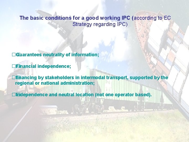 The basic conditions for a good working IPC (according to EC Strategy regarding IPC)