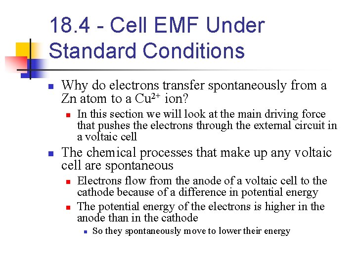 18. 4 - Cell EMF Under Standard Conditions n Why do electrons transfer spontaneously