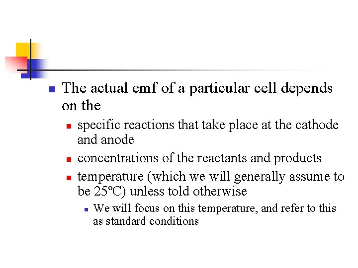 n The actual emf of a particular cell depends on the n n n