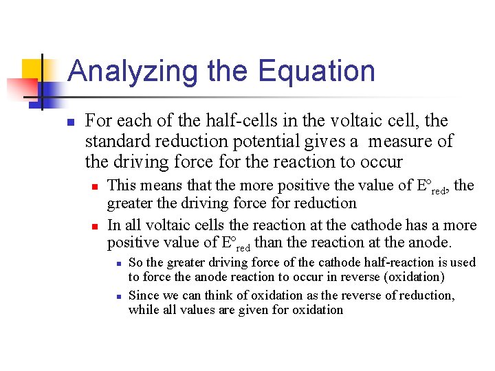 Analyzing the Equation n For each of the half-cells in the voltaic cell, the