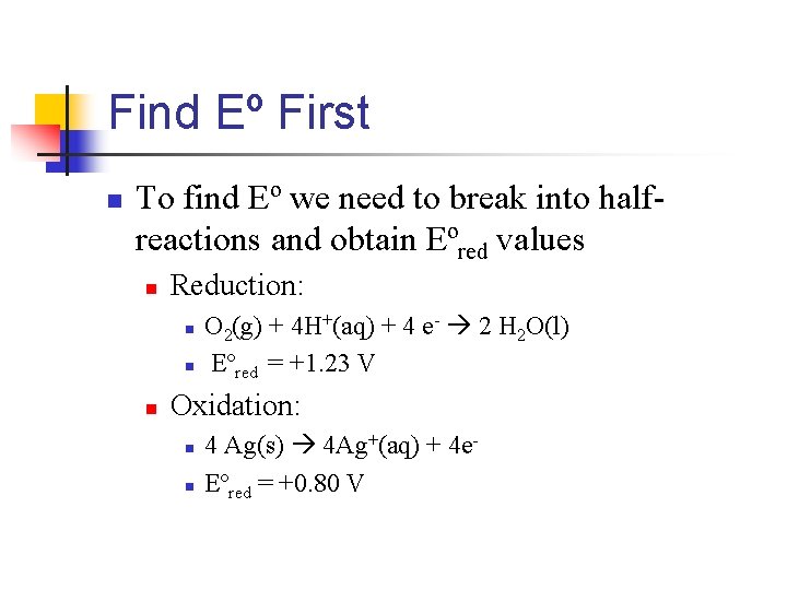 Find Eº First n To find Eº we need to break into halfreactions and